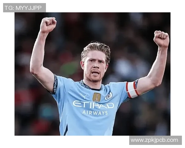 凯文·德布劳内：曼城中场大师的成长之路与足球艺术展现